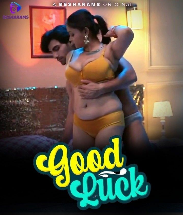 Good Luck (2023) S01E08 Hindi Web Series [Besharams]